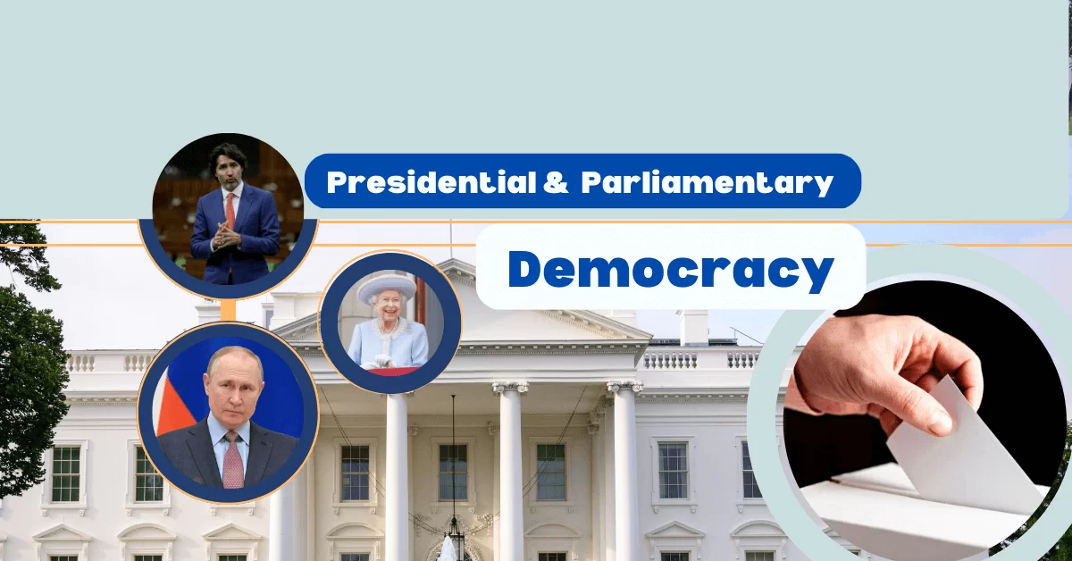 Presidential vs Parliamentary Government: Democratic System